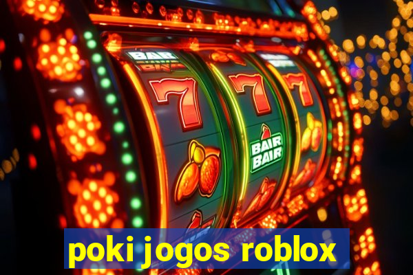 poki jogos roblox